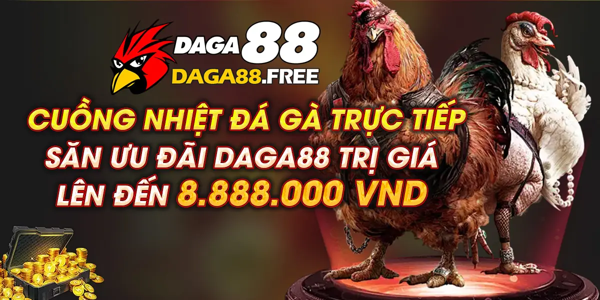 cuồng nhiệt đá gà trực tiếp daga88