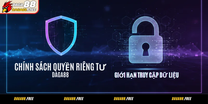 Chính sách quyền riêng tư DAGA88 - Giới hạn truy cập dữ liệu