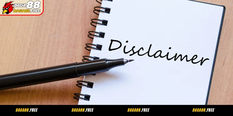 Giới thiệu chính sách miễn trách nhiệm Daga88
